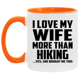 I Love My Wife More Than Hiking - 11oz Accent Mug Orange