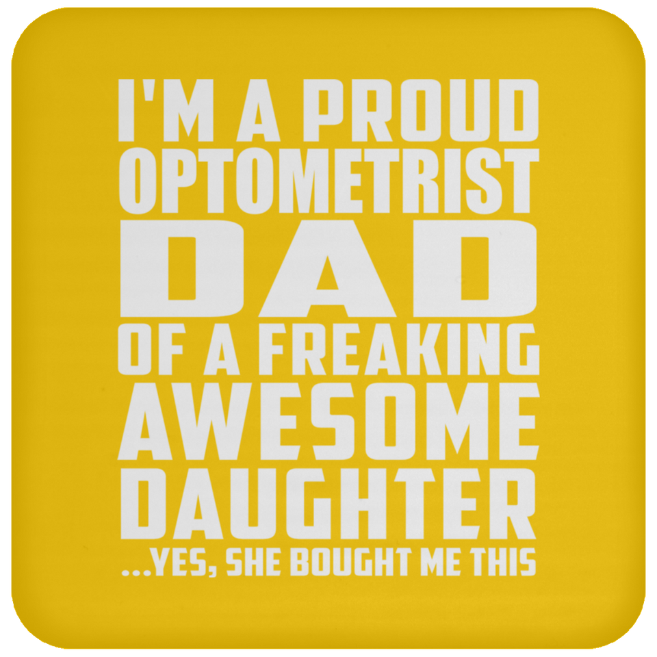 Proud Optometrist Dad Of Awesome Daughter - Drink Coaster