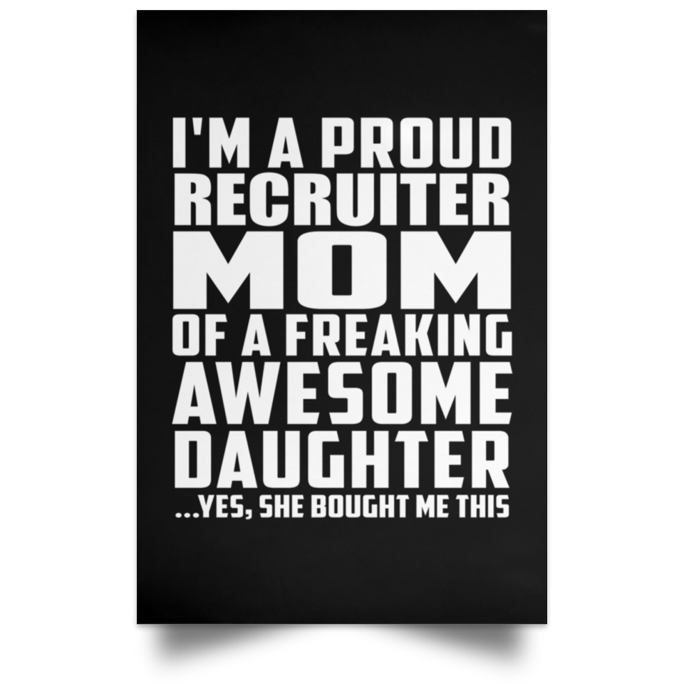 Proud Recruiter Mom Of Awesome Daughter - Poster Portrait
