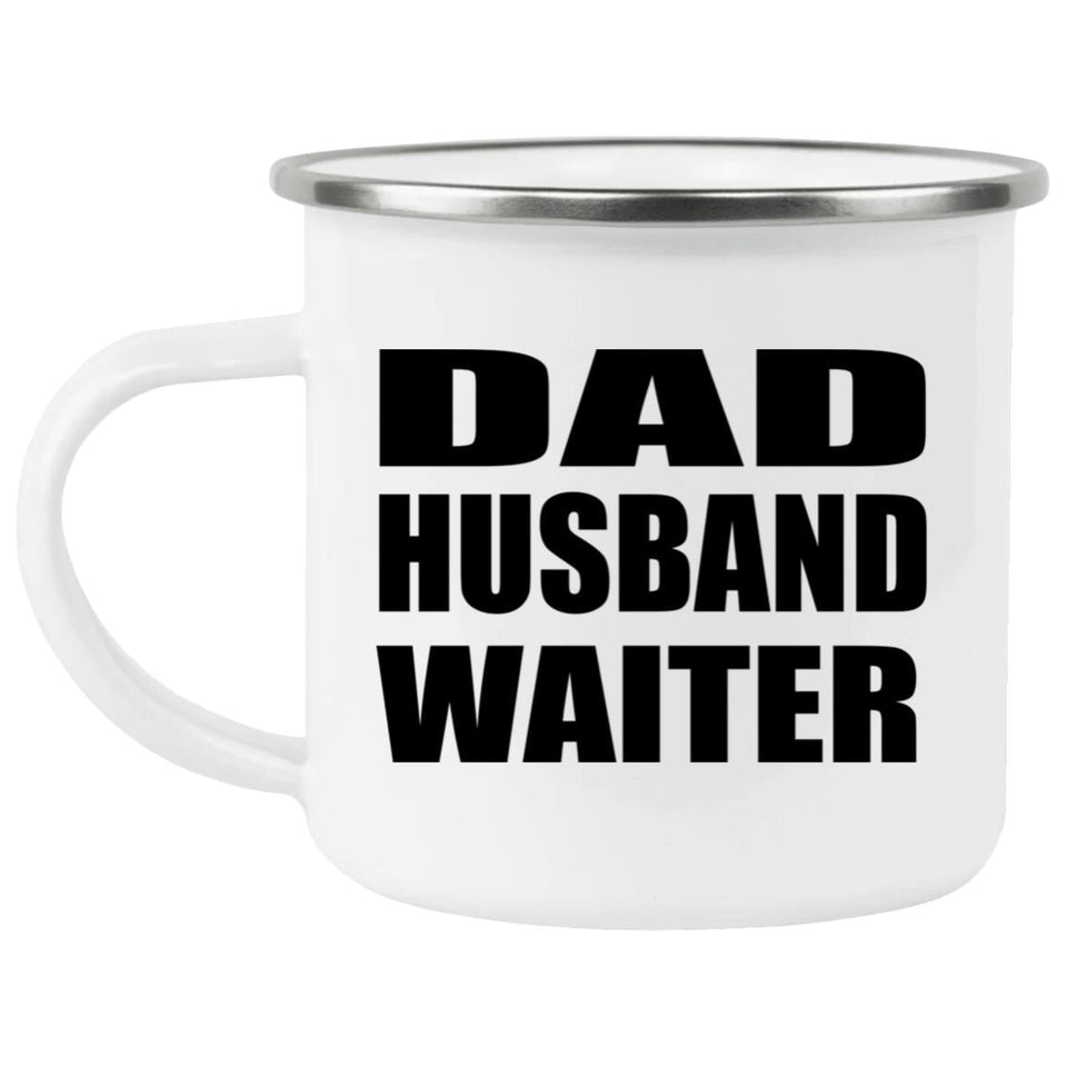 Dad Husband Waiter - 12oz Camping Mug