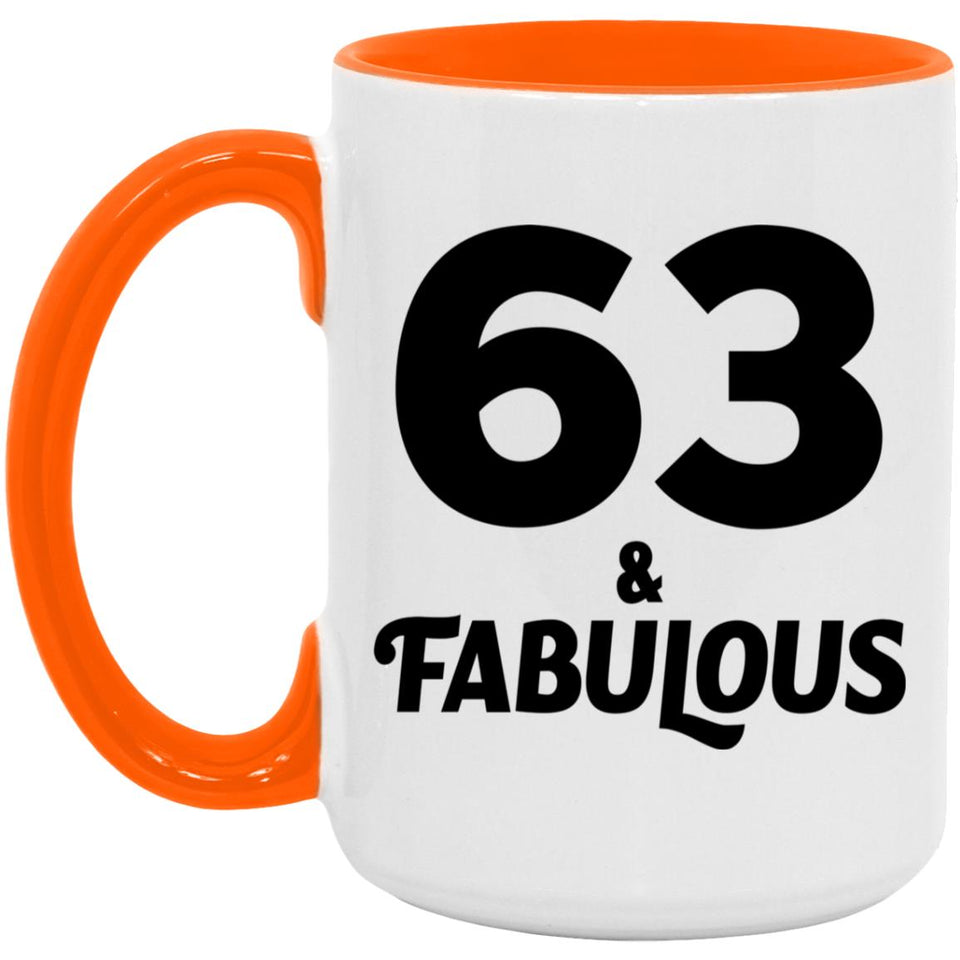 63rd Birthday 63 & Fabulous - 15oz Accent Mug Orange