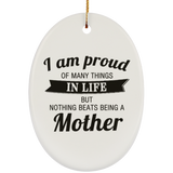 Proud of Many Things In Life, Nothing Beats Being a Mother - Oval Ornament