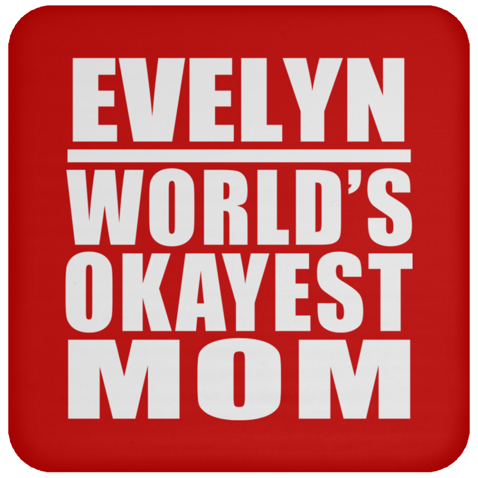 Evelyn World's Okayest Mom - Drink Coaster