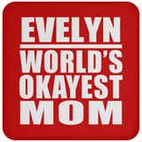 Evelyn World's Okayest Mom - Drink Coaster