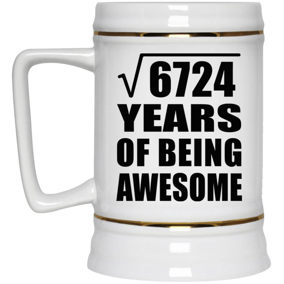 82nd Birthday Square Root of 6724 Years of Being Awesome - Beer Stein