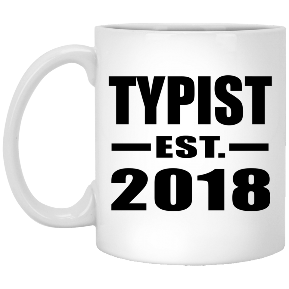 Typist Established EST. 2018 - 11 Oz Coffee Mug