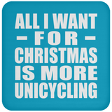 All I Want For Christmas Is More Unicycling - Coaster
