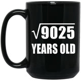 95th Birthday Square Root of 9025 Years Old - 15oz Coffee Mug Black