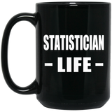 Statistician Life - 15oz Coffee Mug Black