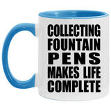 Collecting Fountain Pens Makes Life Complete - 11oz Accent Mug Blue