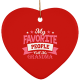 My Favorite People Call Me Grandma - Heart Ornament