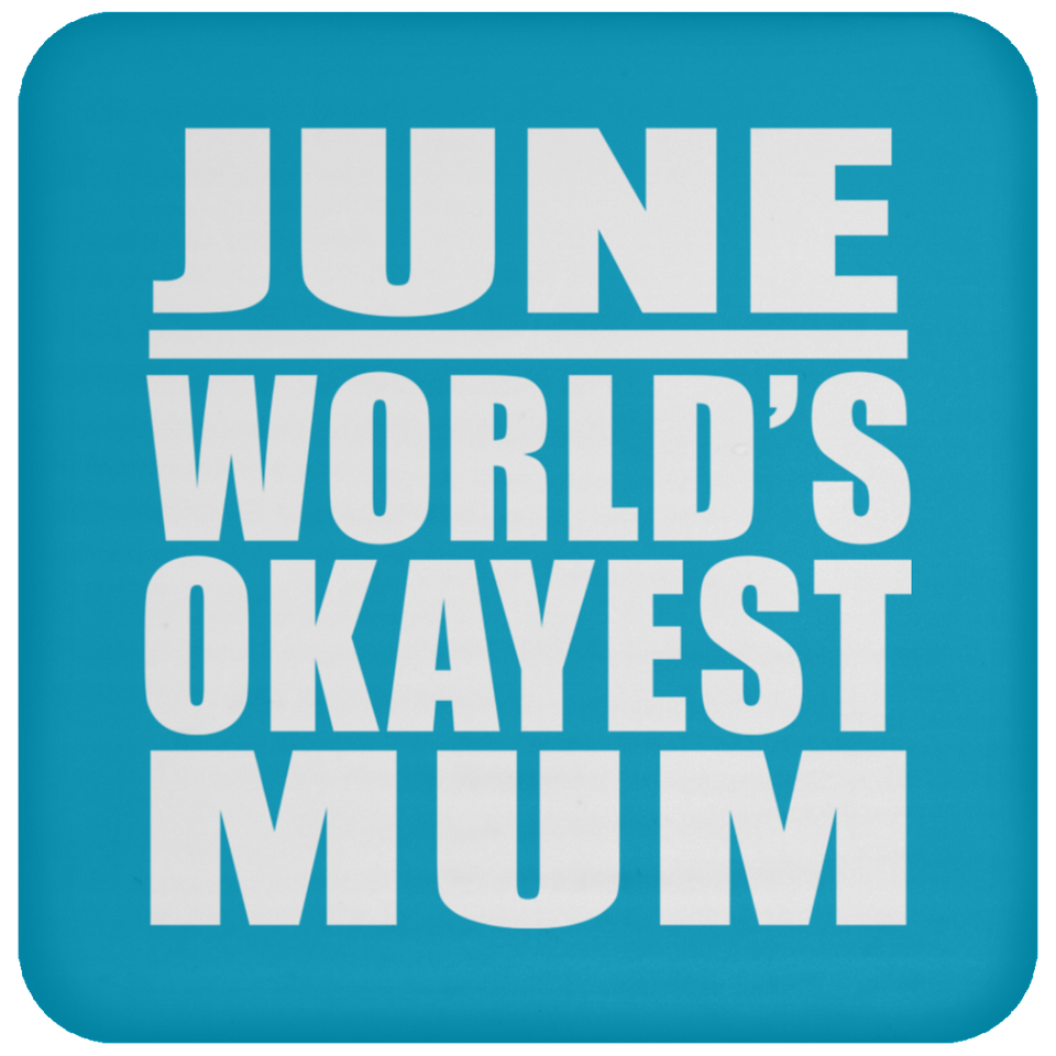 June World's Okayest Mum - Drink Coaster