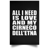 All I Need Is Love And My Cirneco Dell'etna - Poster Portrait