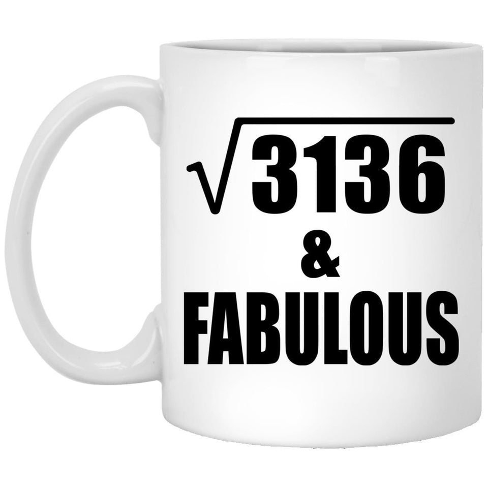 56th Birthday Square Root of 3136 & Fabulous - 11oz Coffee Mug
