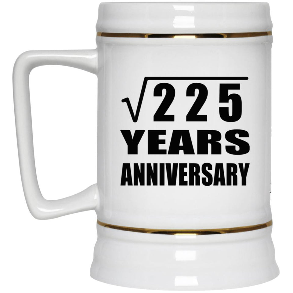 15th Anniversary Square Root of 225 Years Anniversary - Beer Stein