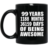 99th Birthday 99 Years 1188 Months 36159 Days Of Awesome - 11oz Coffee Mug Black