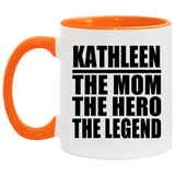 Kathleen The Mom The Hero The Legend - 11oz Accent Mug Orange