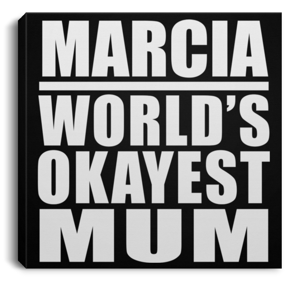 Marcia World's Okayest Mum - Canvas Square