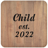 Child Established EST. 2022 - Drink Coaster C