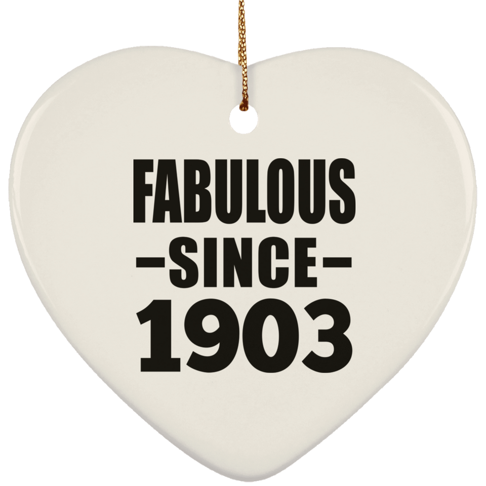 121st Birthday Fabulous Since 1903 - Heart Ornament