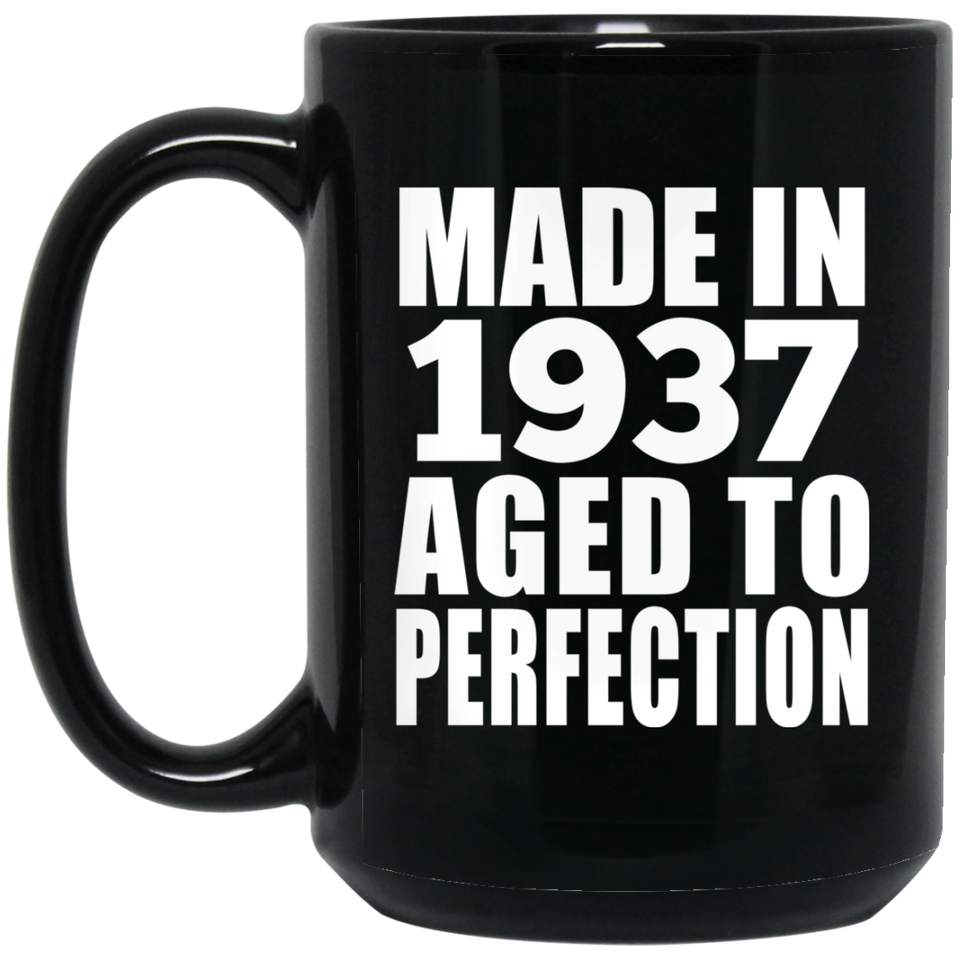 87th Birthday Made In 1937 Aged to Perfection - 15 Oz Coffee Mug Black