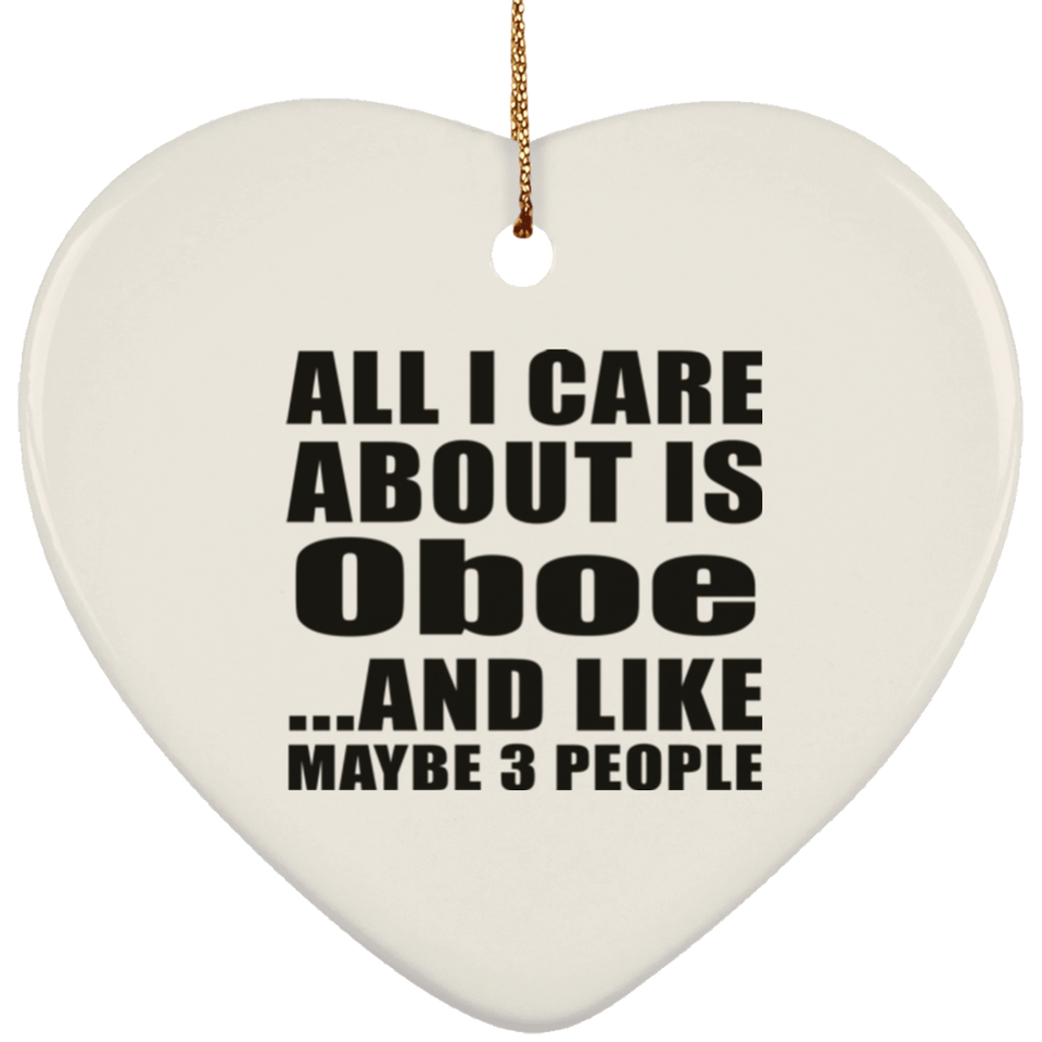All I Care About Is Oboe - Heart Ornament