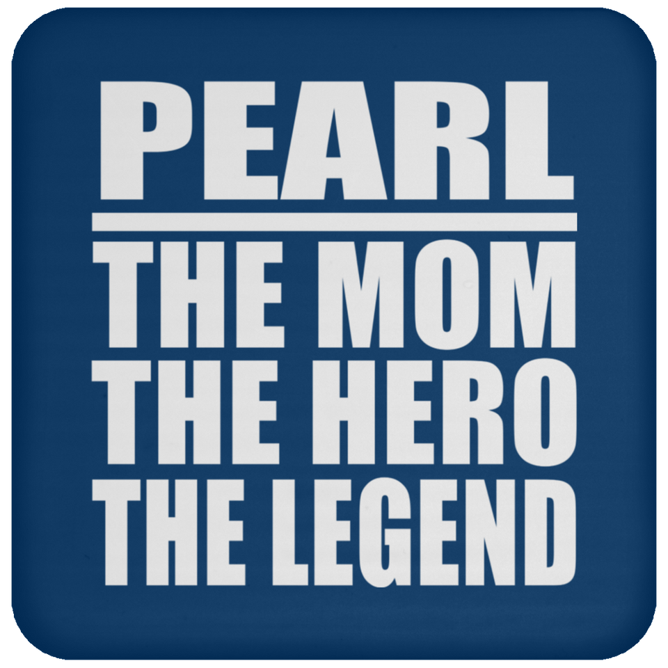 Pearl The Mom The Hero The Legend - Drink Coaster
