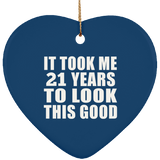 21st Birthday Took Me 21 Years To Look This Good - Heart Ornament