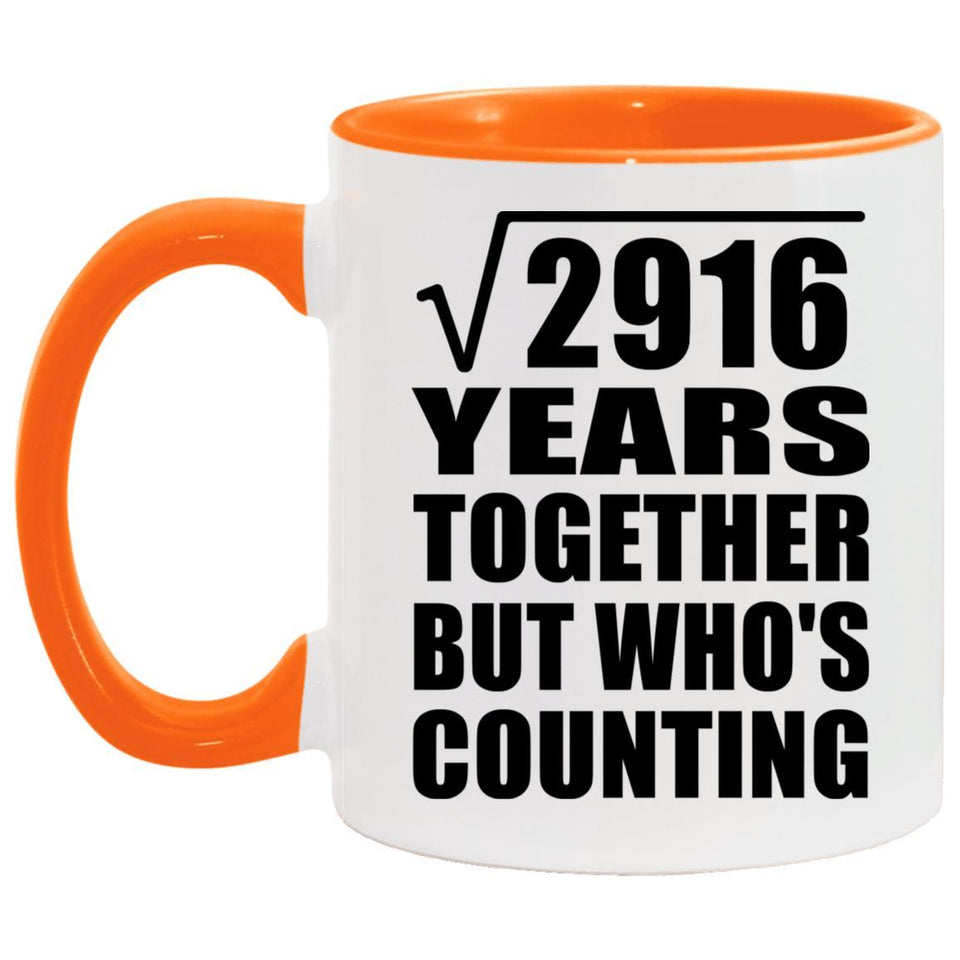54th Anniversary Square Root of 2916 Years Who's Counting - 11oz Accent Mug Orange