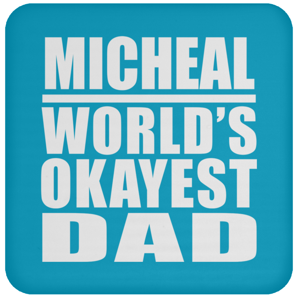 Micheal World's Okayest Dad - Drink Coaster
