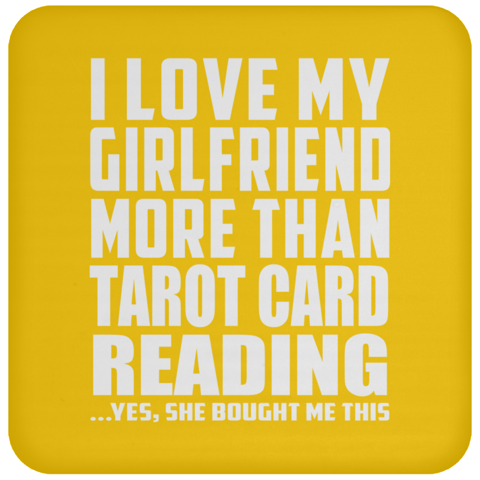I Love My Girlfriend More Than Tarot Card Reading - Drink Coaster