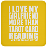I Love My Girlfriend More Than Tarot Card Reading - Drink Coaster
