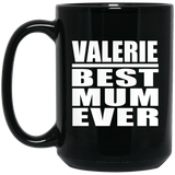 Valerie Best Mum Ever - 15 Oz Coffee Mug Black