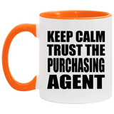 Keep Calm and Trust The Purchasing Agent - 11oz Accent Mug Orange