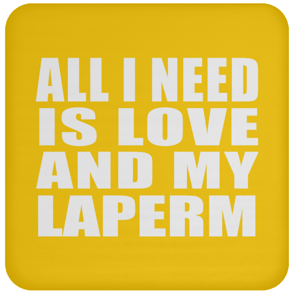 All I Need Is Love And My Laperm - Drink Coaster