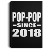 Pop-Pop Since 2018 - Canvas Portrait