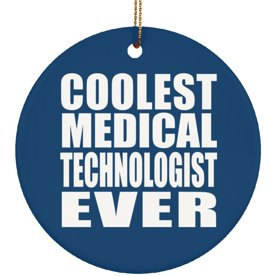 Coolest Medical Technologist Ever - Circle Ornament
