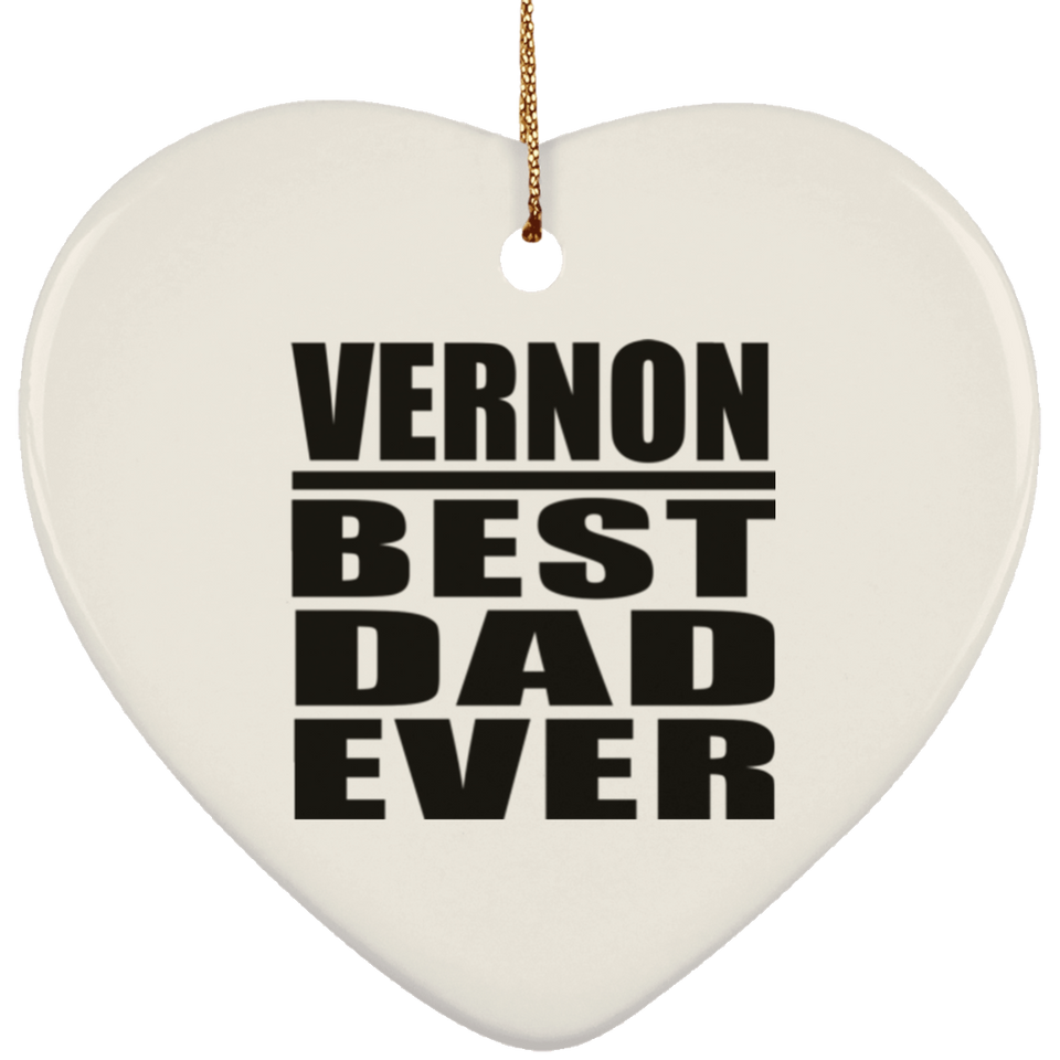 Vernon Best Dad Ever - Heart Ornament