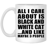 All I Care About Is Black And White Cat - 11 Oz Coffee Mug