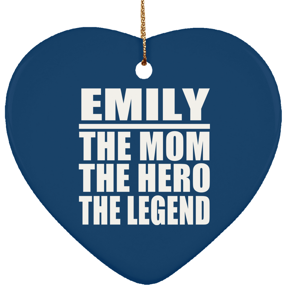 Emily The Mom The Hero The Legend - Heart Ornament