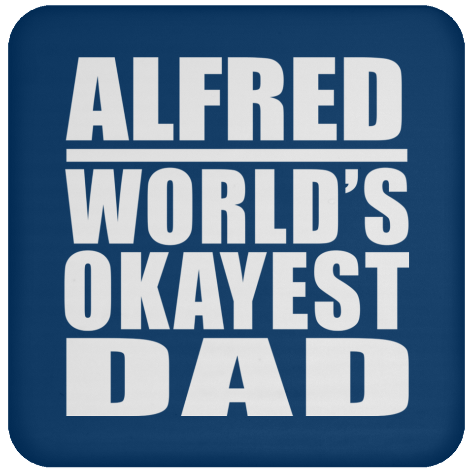 Alfred World's Okayest Dad - Drink Coaster