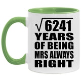 79th Anniversary Square Root of 6241 Years Mrs Always Right - 11oz Accent Mug Green