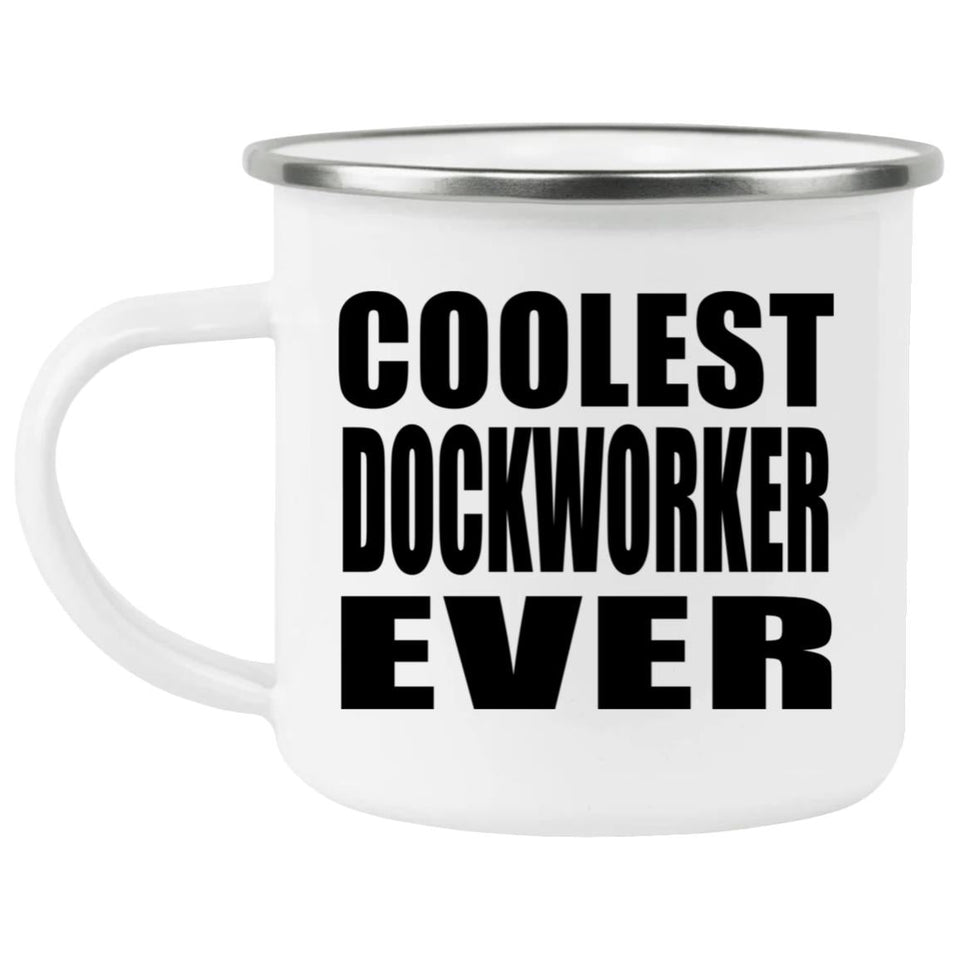 Coolest Dockworker Ever - 12oz Camping Mug