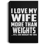 I Love My Wife More Than Weights - Canvas Portrait