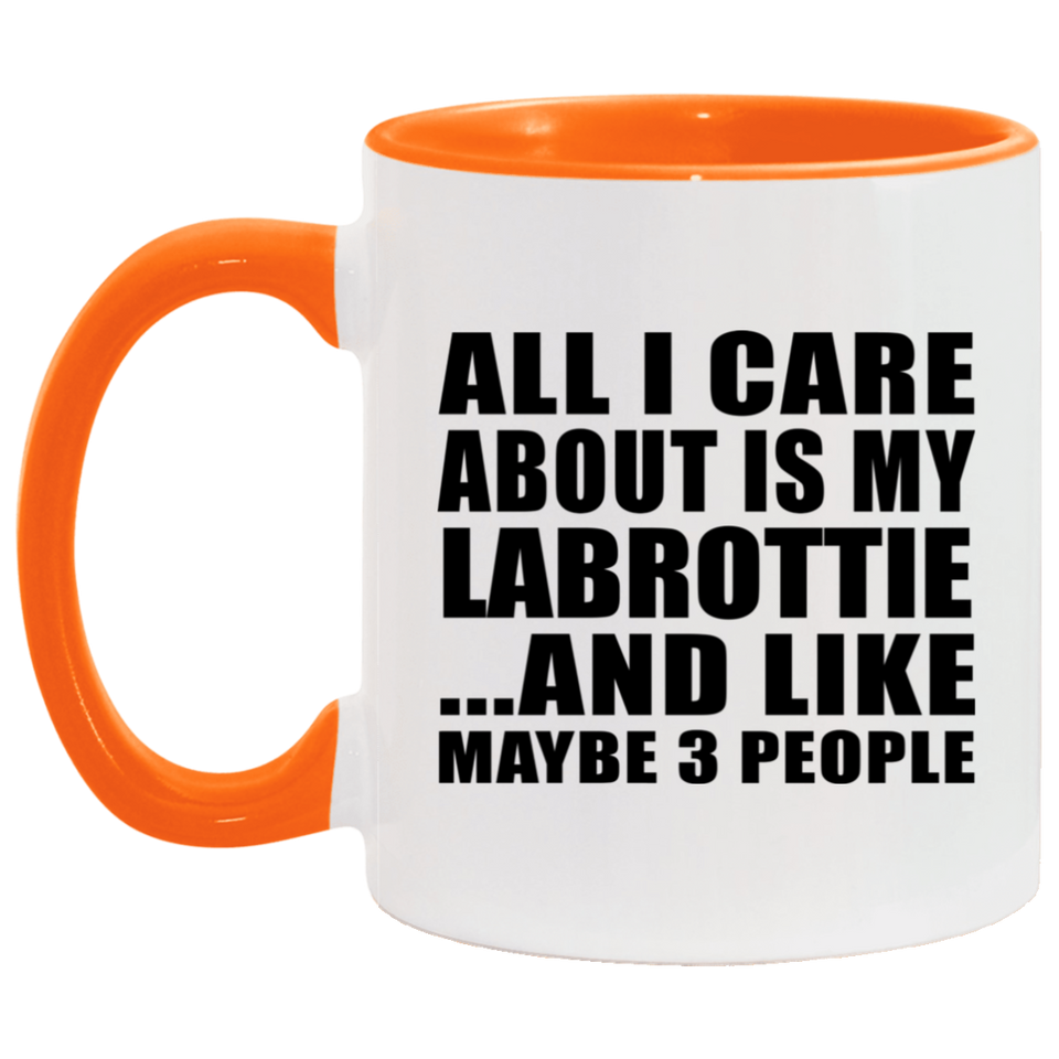 All I Care About Is My Labrottie - 11oz Accent Mug Orange