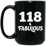118th Birthday 118 & Fabulous - 15oz Coffee Mug Black