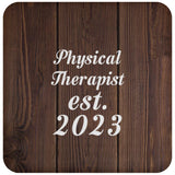 Physical Therapist Established Est. 2023 - Drink Coaster D
