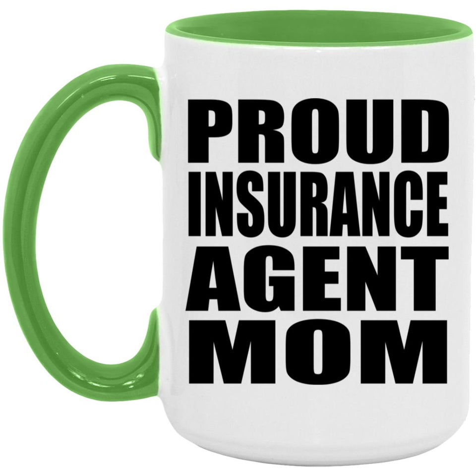 Proud Insurance Agent Mom - 15oz Accent Mug Green