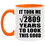 53rd Birthday Took Square Root of 2809 Years To Look Good - 11oz Accent Mug Orange