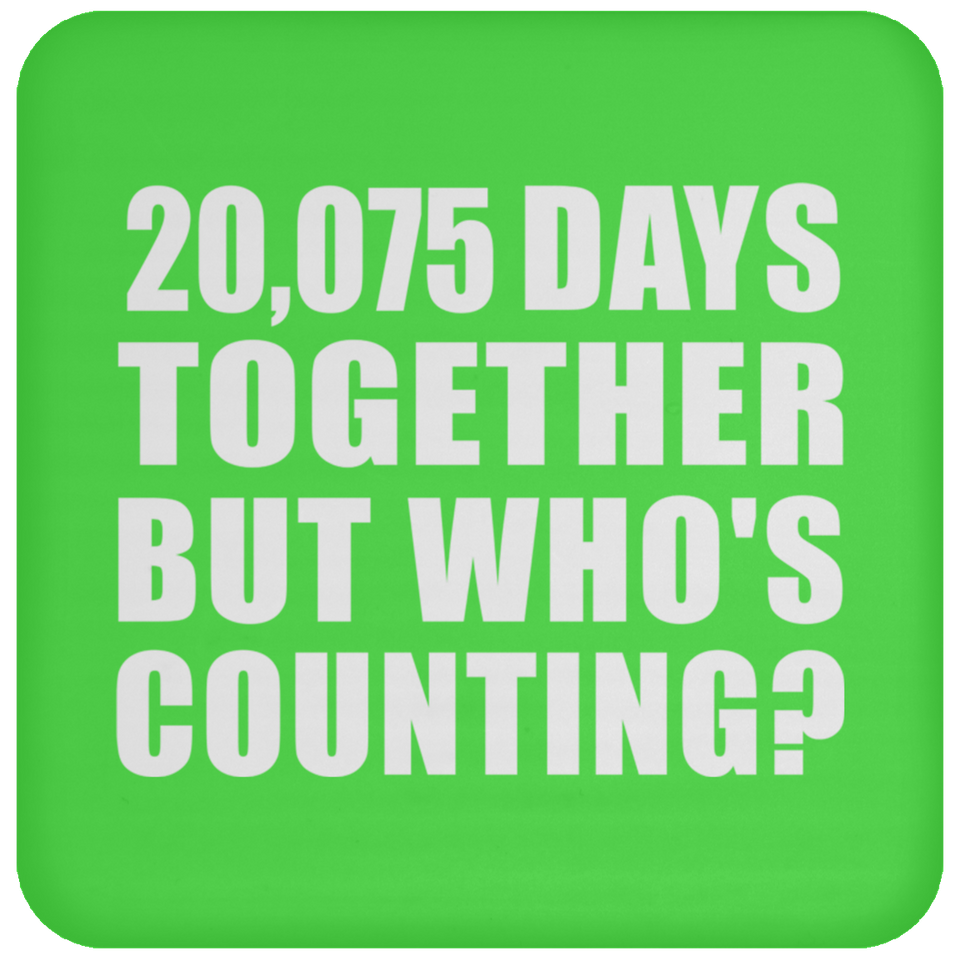 55th Anniversary 20,075 Days Together But Who's Counting - Drink Coaster